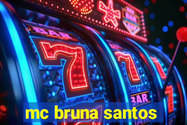 mc bruna santos